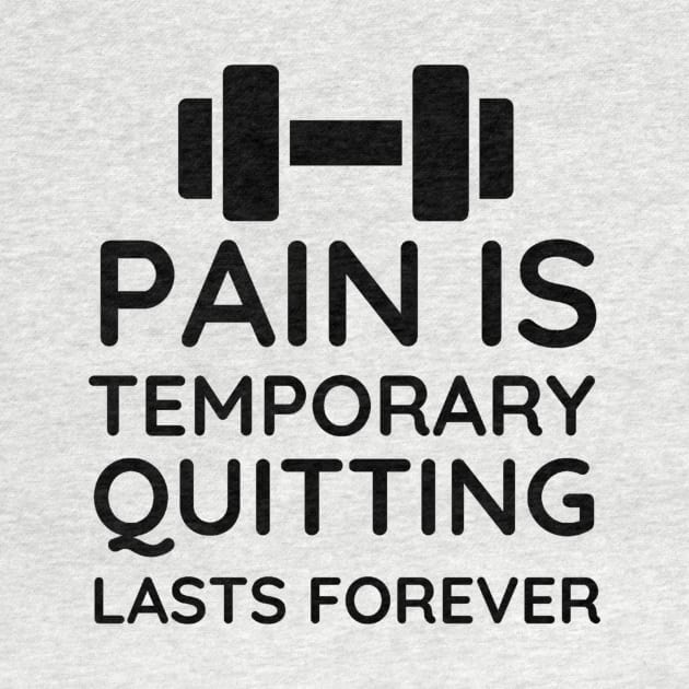 Pain is Temporary Quitting Lasts Forever - Quote #7 by Trendy-Now